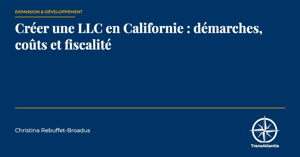 créer une LLC en Californie, par Christina Rebuffet
