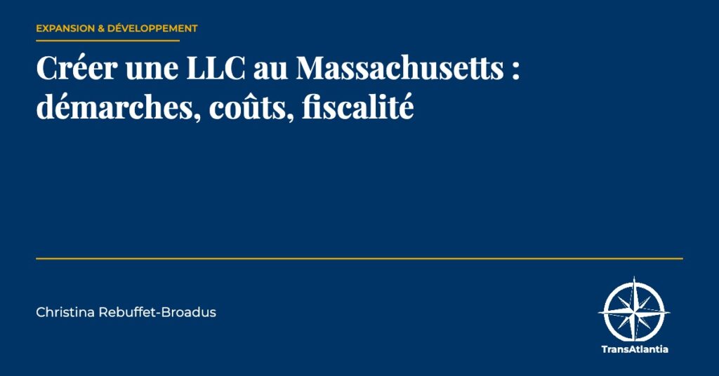 créer LLC Massachusetts démarches, par Christina Rebuffet
