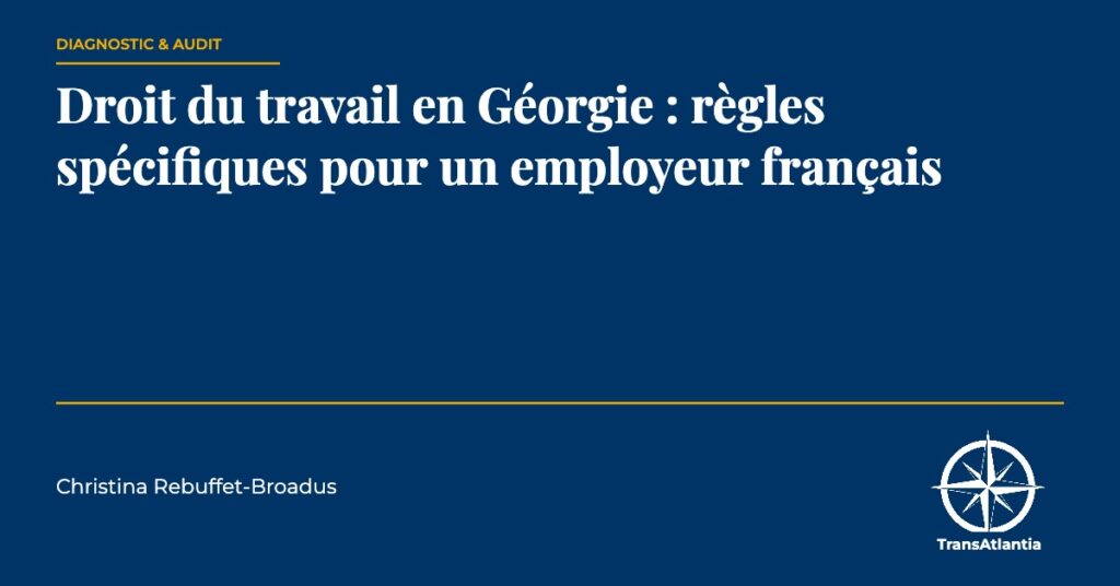droit travail Géorgie employeur français, par Christina Rebuffet