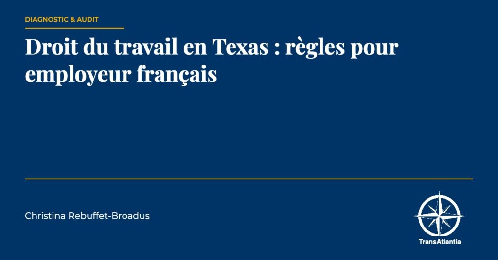 droit travail Texas employeur français, par Christina Rebuffet