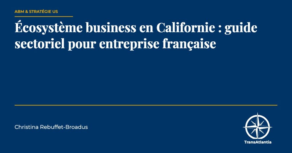 écosystème business en Californie, par Christina Rebuffet