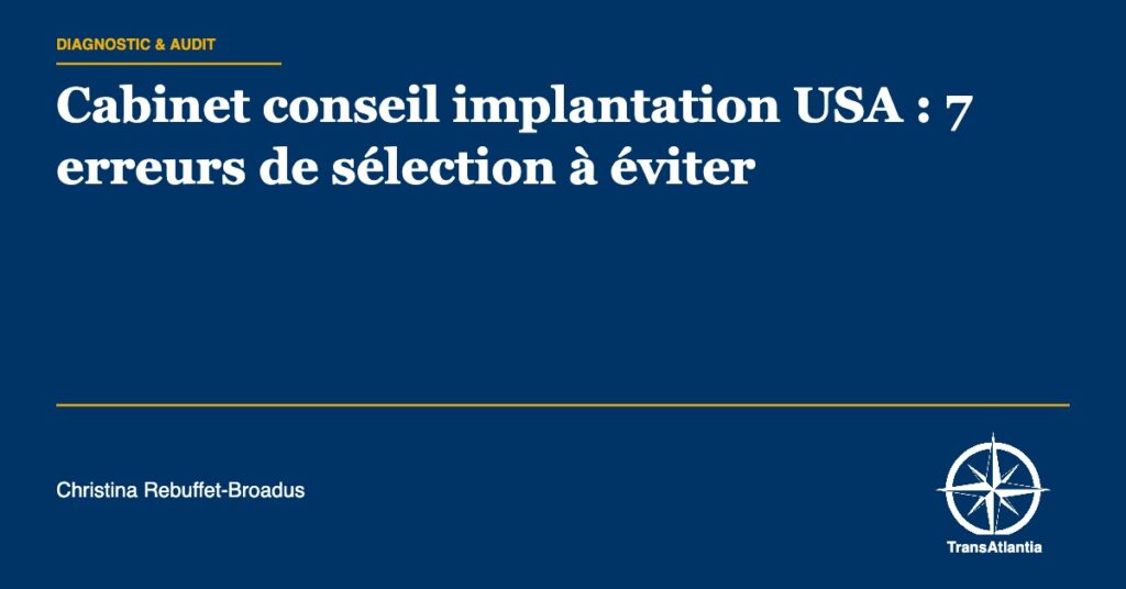 erreurs sélection cabinet conseil USA — Christina Rebuffet