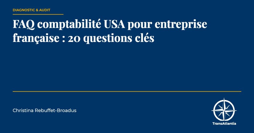 FAQ comptabilité USA entreprise française, par Christina Rebuffet