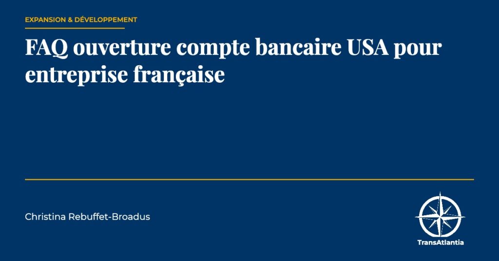 FAQ compte bancaire USA entreprise française, par Christina Rebuffet