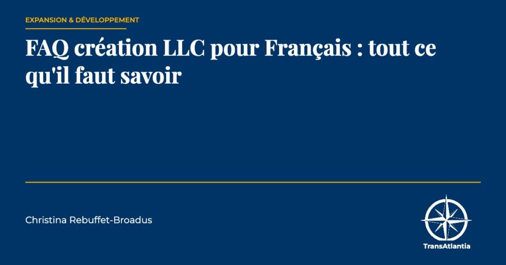 FAQ création LLC Français, par Christina Rebuffet
