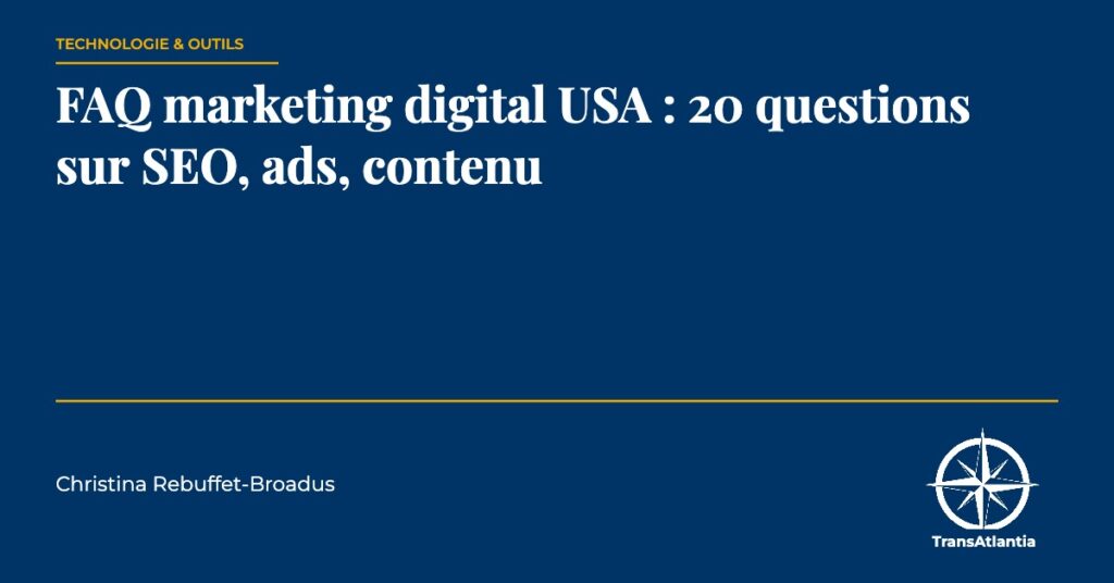FAQ marketing digital USA SEO ads, par Christina Rebuffet