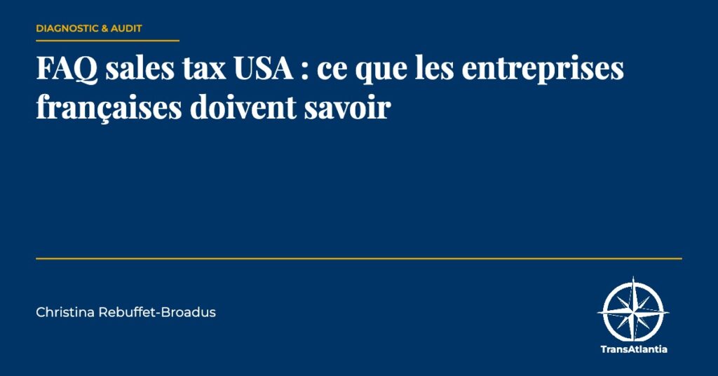 FAQ sales tax USA entreprises françaises, par Christina Rebuffet