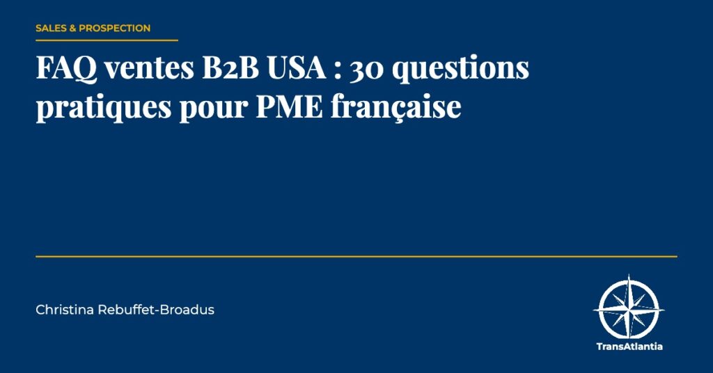 FAQ ventes B2B USA PME française, par Christina Rebuffet