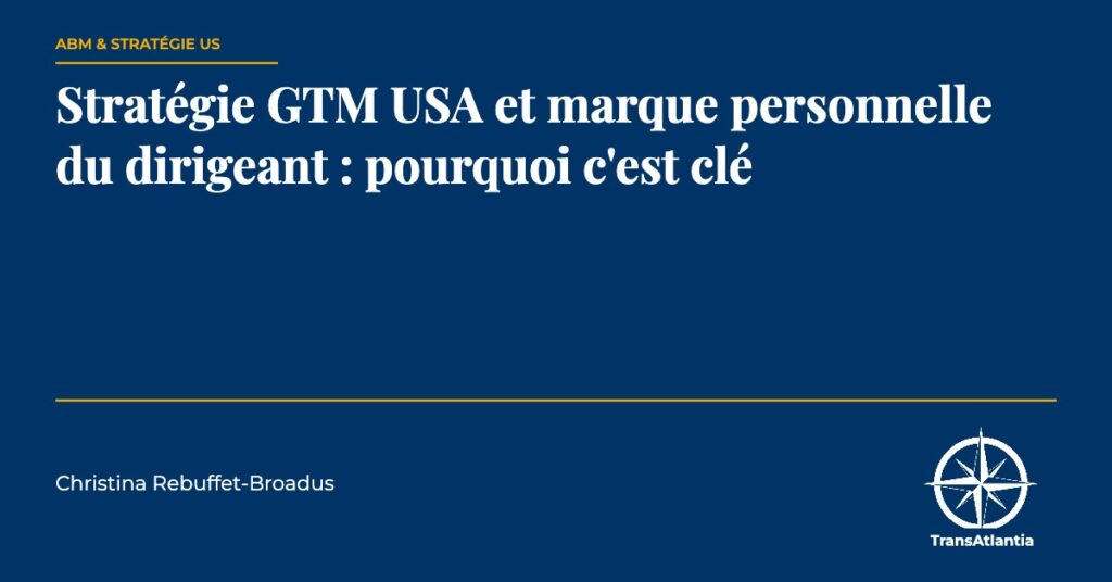 GTM USA marque personnelle dirigeant, par Christina Rebuffet