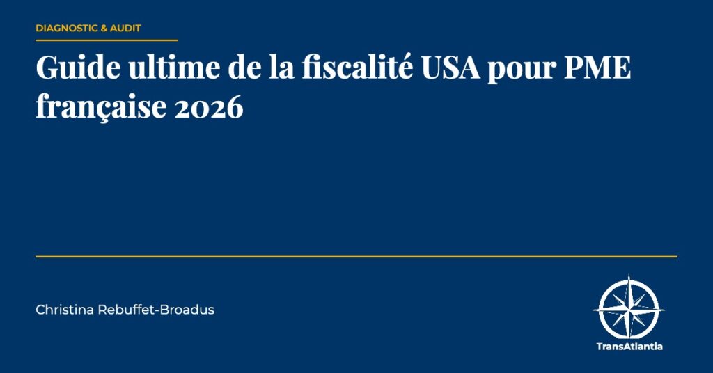guide ultime fiscalité USA PME française, par Christina Rebuffet