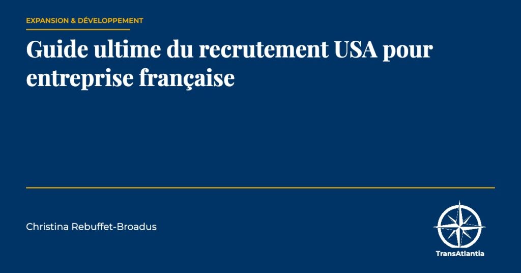 guide ultime recrutement USA entreprise française, par Christina Rebuffet