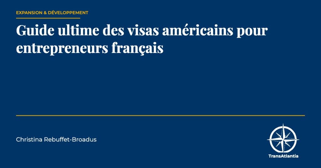 guide ultime visas américains entrepreneurs français, par Christina Rebuffet