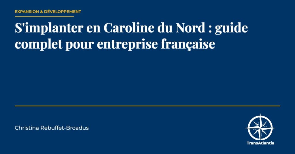 implanter Caroline du Nord entreprise française, par Christina Rebuffet