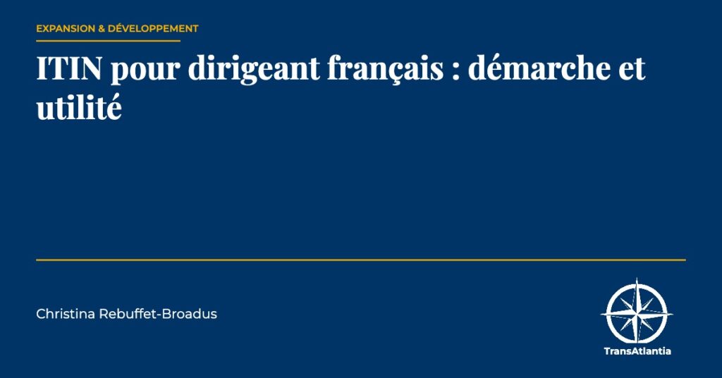 ITIN pour dirigeant français, par Christina Rebuffet