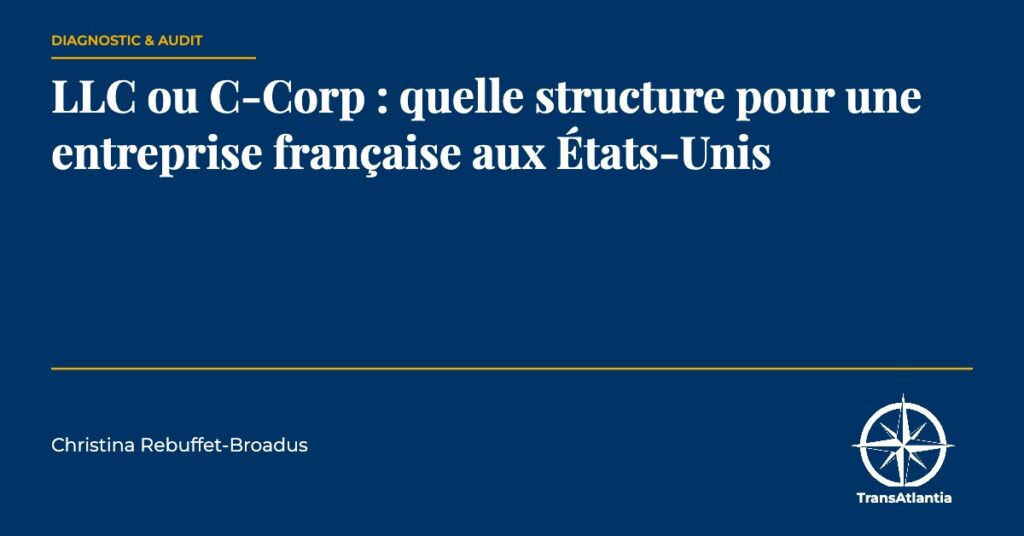 LLC ou C-Corp pour entreprise française, par Christina Rebuffet