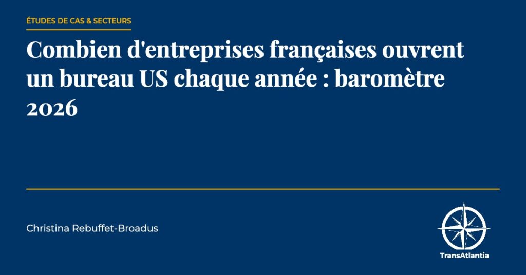 bureaux US ouverts par les entreprises françaises, par Christina Rebuffet