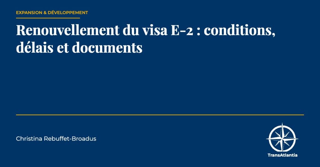 renouvellement du visa E-2, par Christina Rebuffet