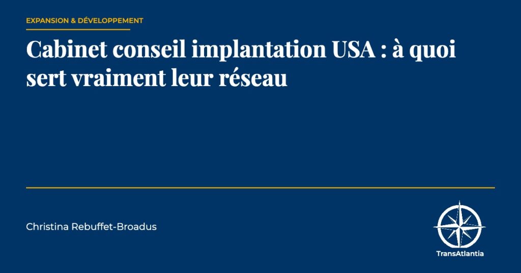 réseau cabinet conseil implantation USA — Christina Rebuffet