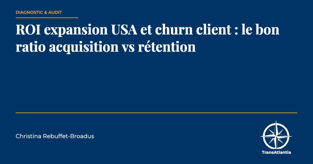 ROI expansion USA churn rétention, par Christina Rebuffet