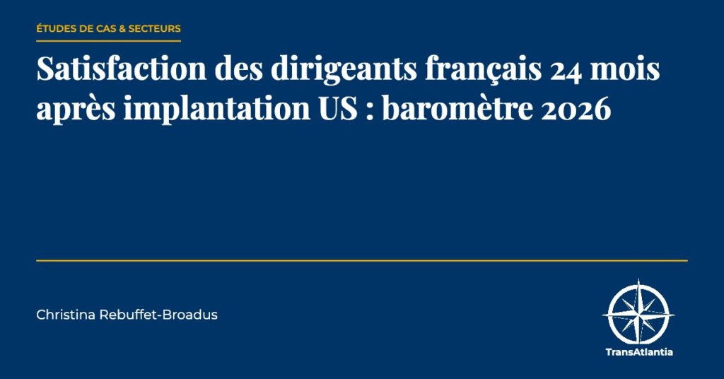 satisfaction des dirigeants français après implantation US, par Christina Rebuffet