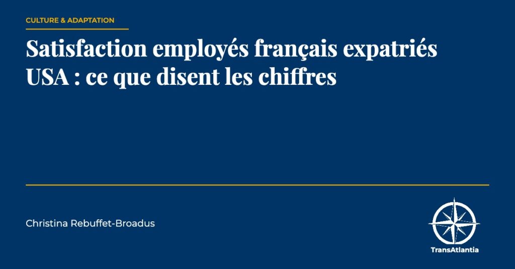 satisfaction employés français expatriés USA, par Christina Rebuffet