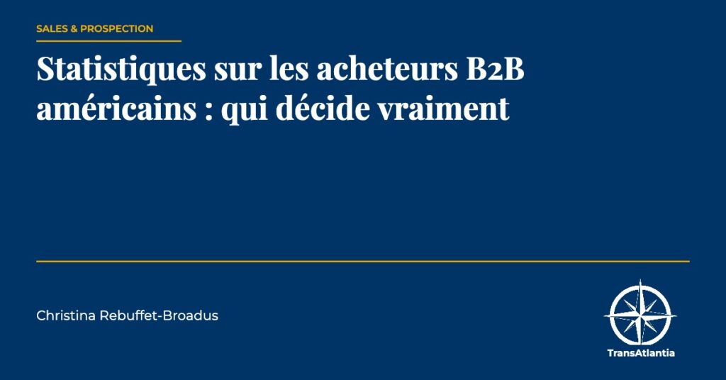 acheteurs B2B américains qui décide, par Christina Rebuffet