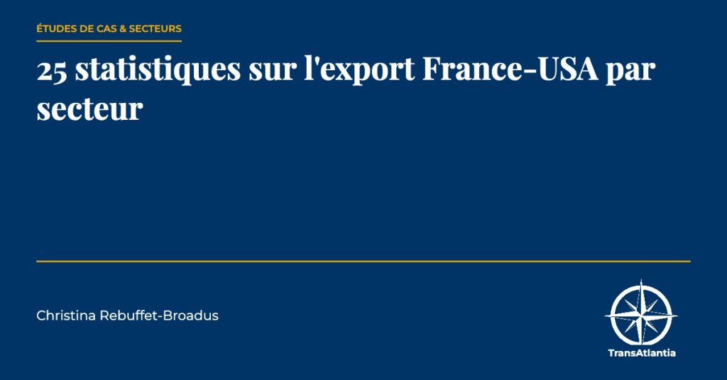 statistiques export France USA secteur, par Christina Rebuffet