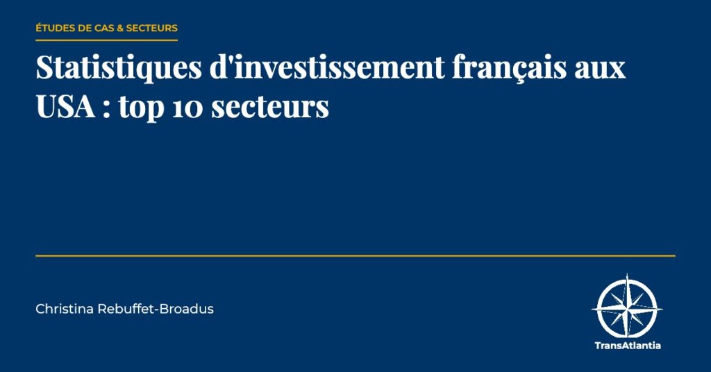 investissement français USA top secteurs, par Christina Rebuffet