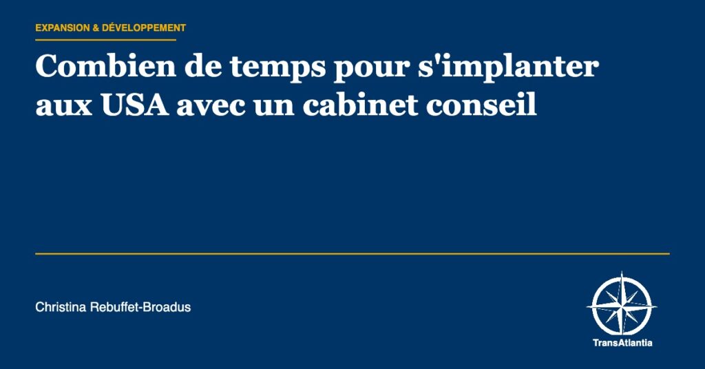 temps implantation USA cabinet conseil — Christina Rebuffet