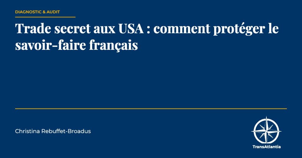 trade secret USA savoir-faire français, par Christina Rebuffet