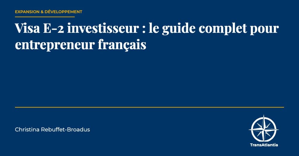 visa E-2 investisseur, par Christina Rebuffet