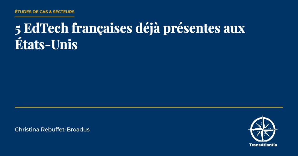 EdTech françaises présentes aux États-Unis, par Christina Rebuffet