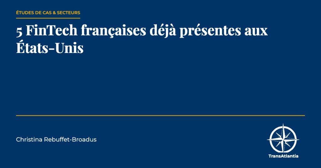 FinTech françaises présentes aux États-Unis, par Christina Rebuffet