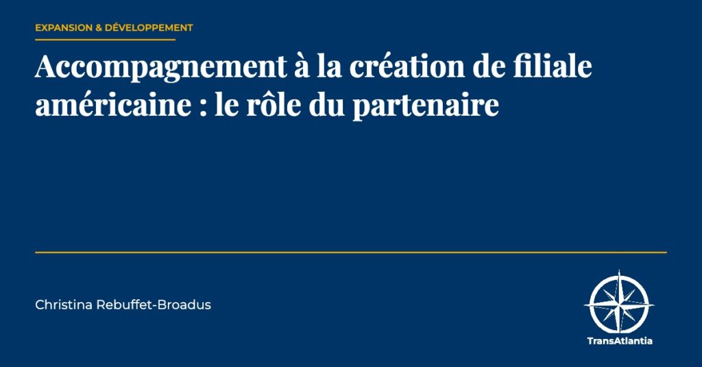 accompagnement création filiale américaine, par Christina Rebuffet