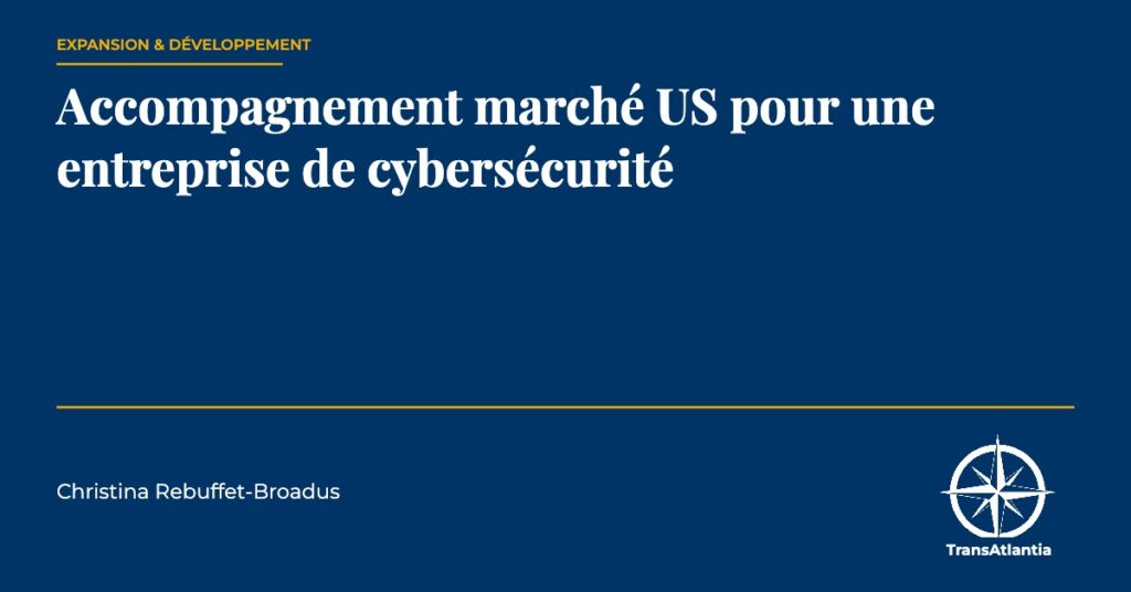 accompagnement marché us cybersécurité, par Christina Rebuffet