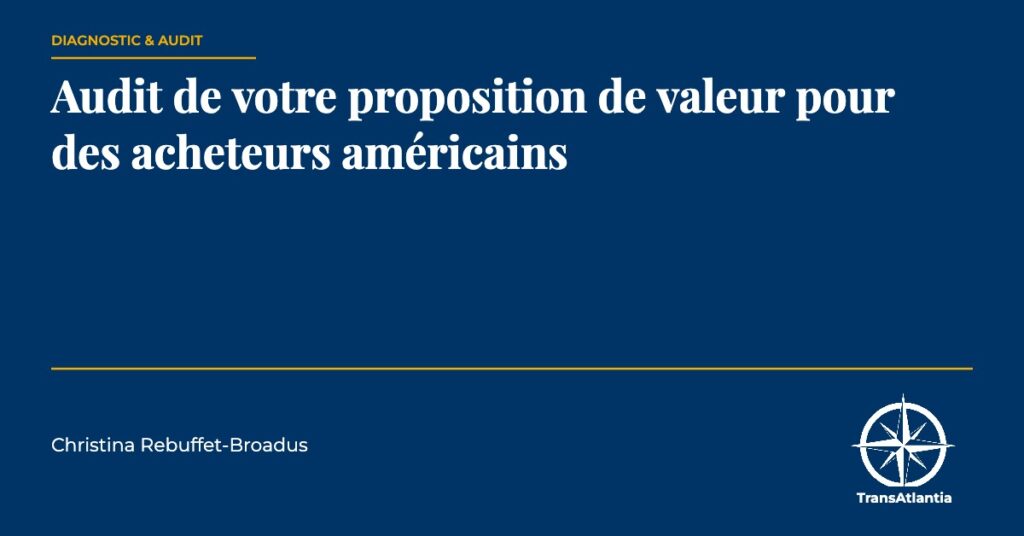 audit proposition de valeur acheteurs américains, par Christina Rebuffet