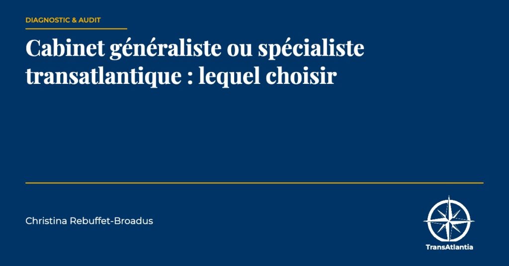 cabinet généraliste ou spécialiste transatlantique, par Christina Rebuffet