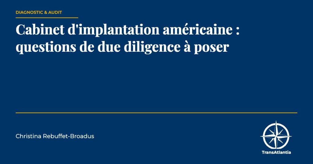 due diligence cabinet implantation us, par Christina Rebuffet