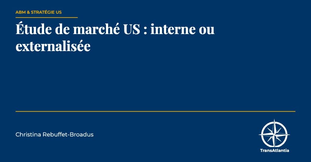 étude de marché US interne ou externalisée, par Christina Rebuffet