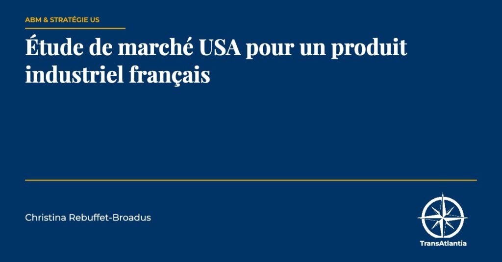étude de marché USA pour un produit industriel, par Christina Rebuffet