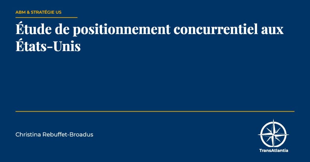 étude positionnement concurrentiel États-Unis, par Christina Rebuffet