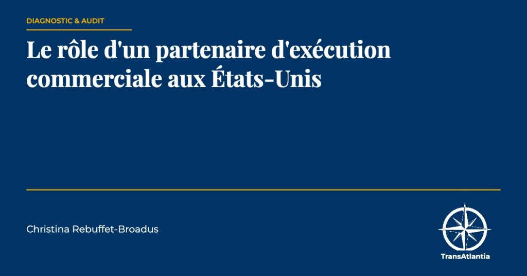 partenaire exécution commerciale états-unis, par Christina Rebuffet