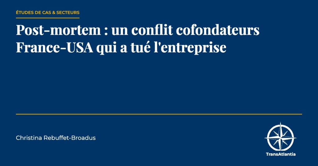 post-mortem conflit cofondateurs France USA, par Christina Rebuffet