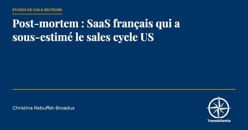 post-mortem SaaS français sales cycle US, par Christina Rebuffet