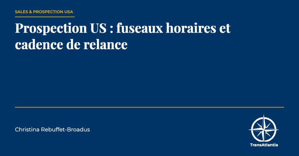 fuseaux horaires en prospection US, par Christina Rebuffet