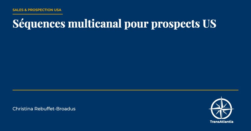 séquences multicanal pour prospects US, par Christina Rebuffet