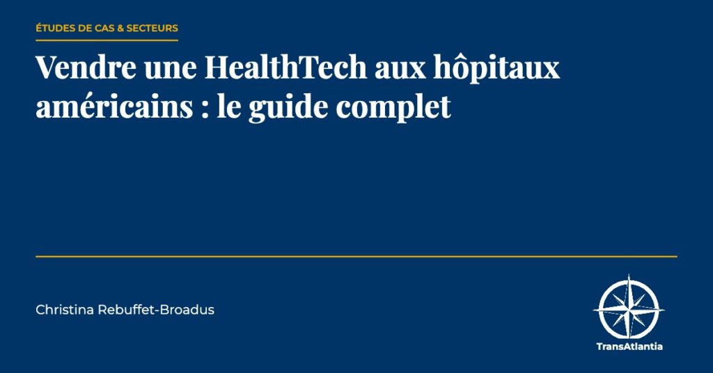 vendre une HealthTech aux hôpitaux américains, par Christina Rebuffet