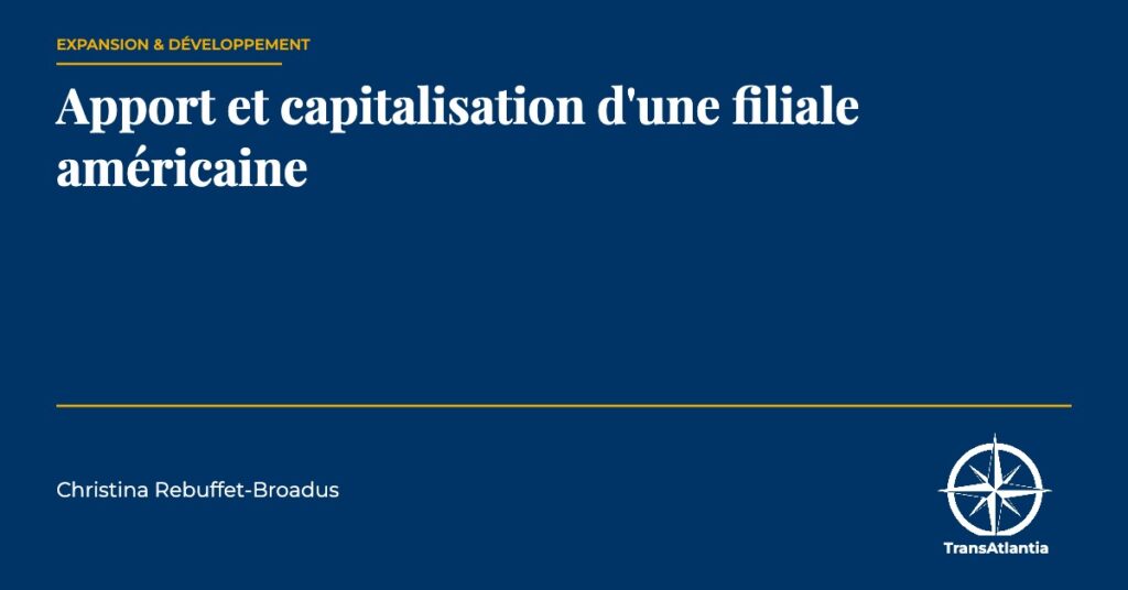 capitalisation d'une filiale américaine, par Christina Rebuffet