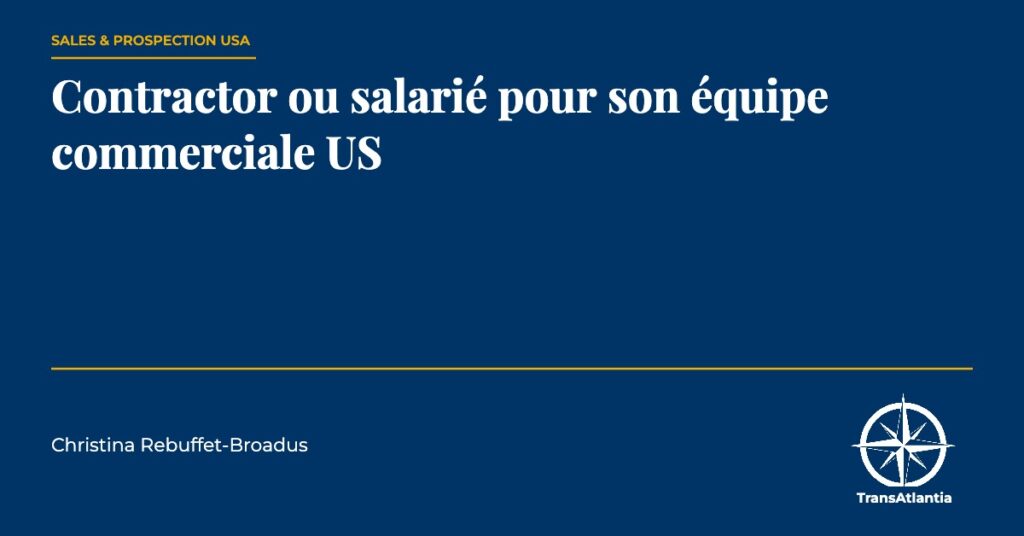 contractor ou salarié équipe commerciale US, par Christina Rebuffet