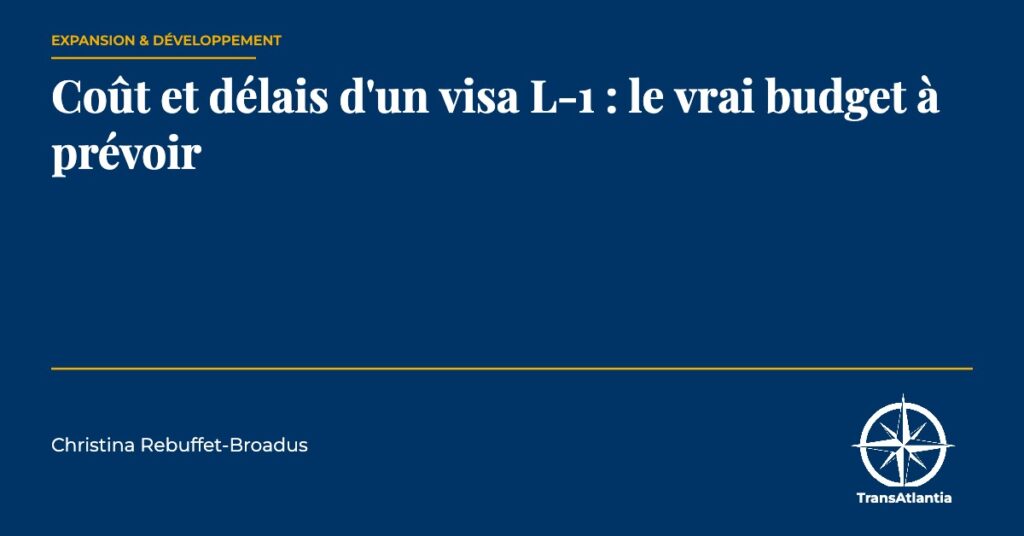 coût d'un visa L-1, par Christina Rebuffet